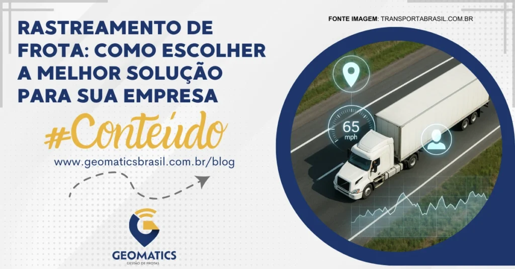Rastreamento de Frota: Como Escolher a Melhor Solução para sua Empresa