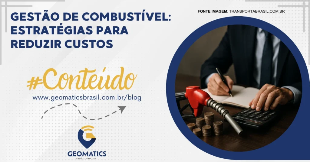 Gestão de Combustível: Estratégias para Reduzir Custos