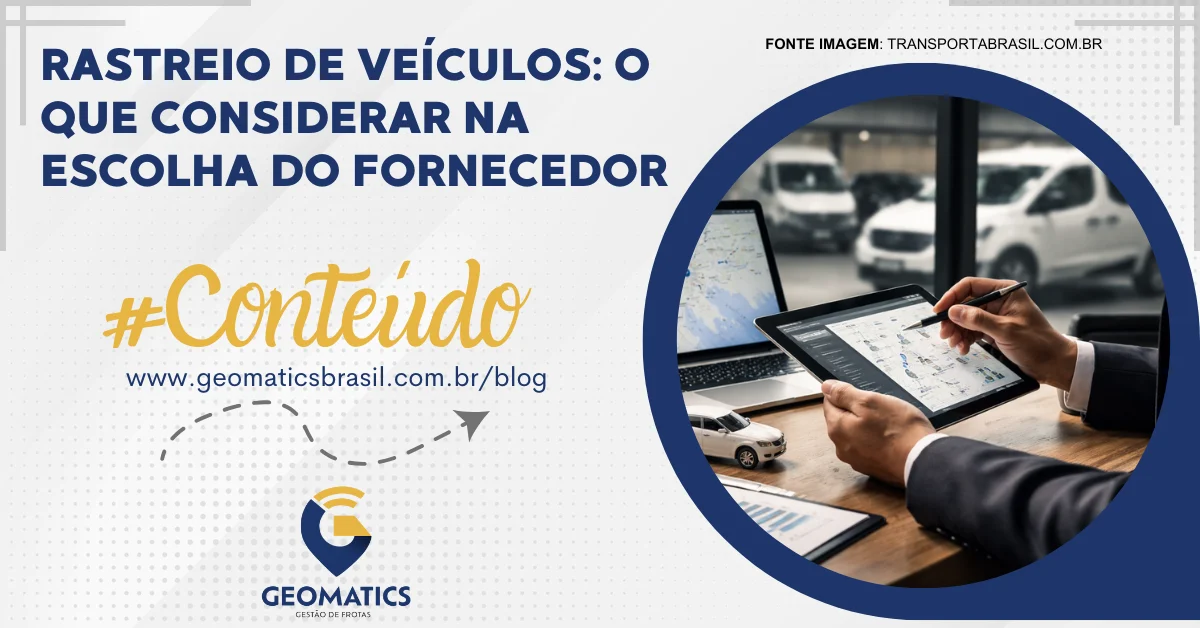 Rastreio de Veículos: O Que Considerar na Escolha do Fornecedor