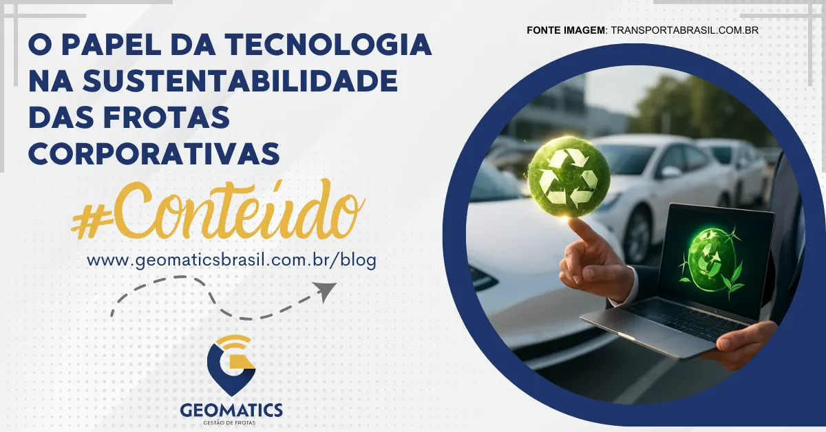 O Papel da Tecnologia na Sustentabilidade das Frotas Corporativas