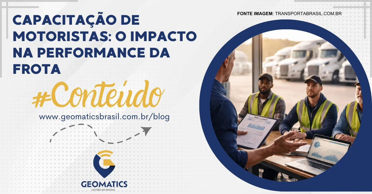 Capacitação de Motoristas: O Impacto na Performance da Frota